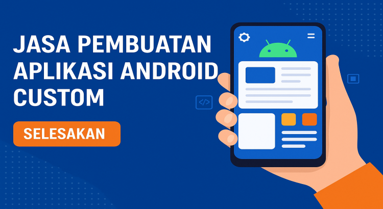 jasa Pembuatan Aplikasi Android Custom